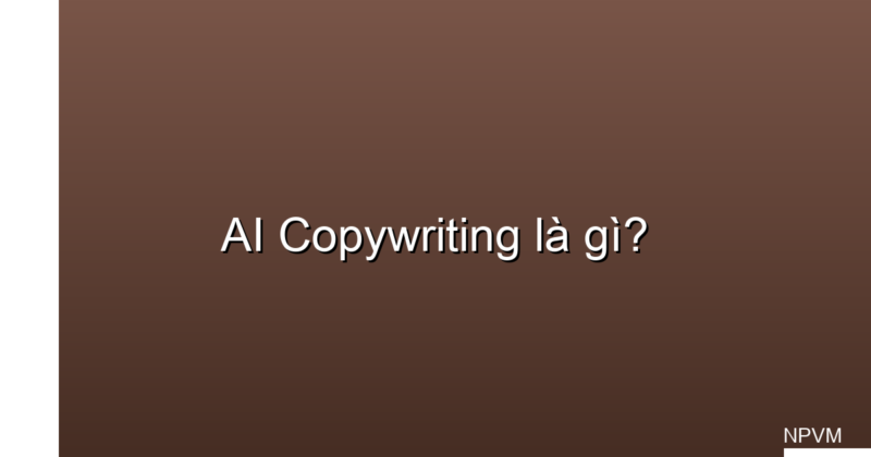 AI copywriting là gì